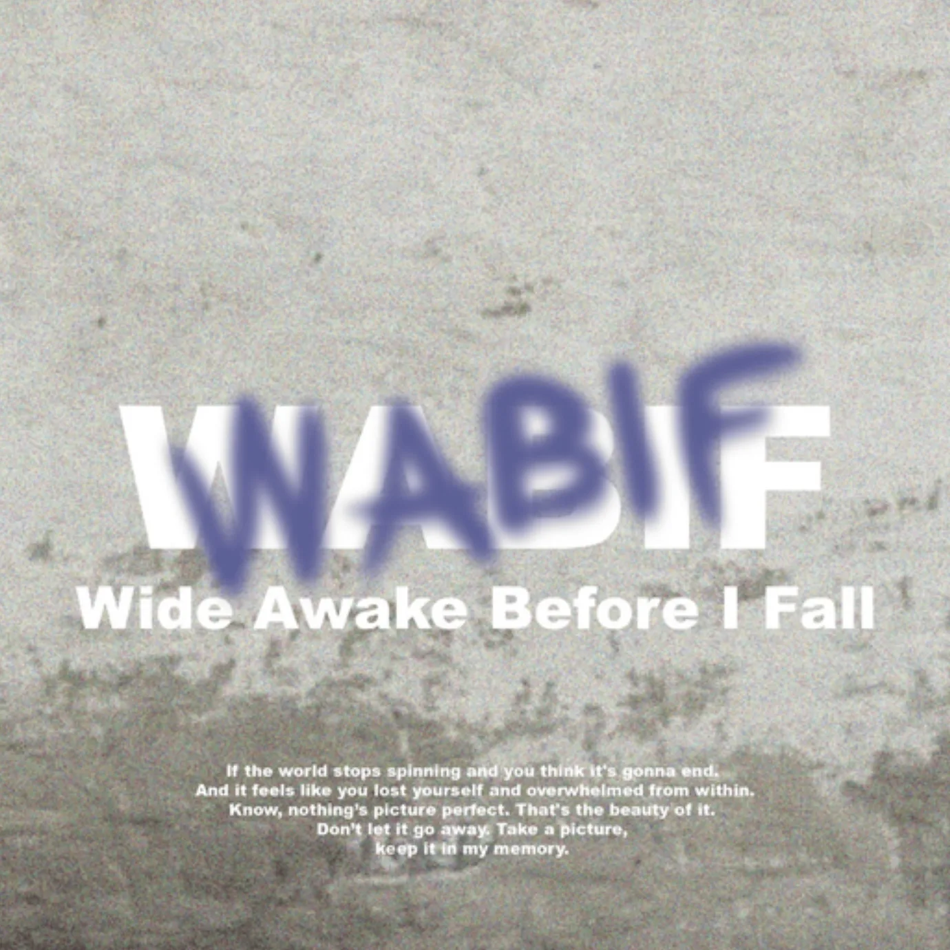 WABIF (Wide Awake before I Fall)